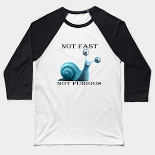 Blue snail. Not fast. Not angry. Baseball T-Shirt